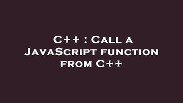 C++ : Call a JavaScript function from C++