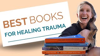 Top 3 Trauma Books for Healing Childhood Trauma