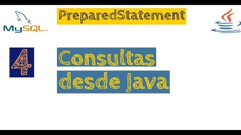4.- Realizar consultas MySQL, desde Java (PreparedStatement).