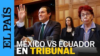MÉXICO | México lleva a Ecuador ante tribunal de Naciones Unidas | EL PAÍS