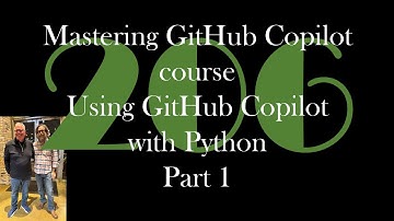 Mastering GitHub Copilot course, Using GitHub Copilot with Python, Part 1 [GCast 206]