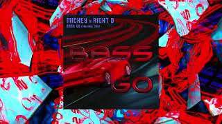 Mickey x Right D - Bass Go (Original Mix)