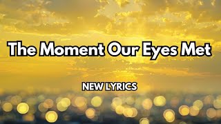 The Moment Our Eyes Met, Forever Began 💋 English song (lyrics) Romantic love ❤️ song 🎵 🎶