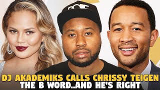 Dj Akademiks Calls John Legend's Wife The B Word...but is he right???