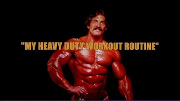 MIKE MENTZER: “MY HEAVY DUTY WORKOUT ROUTINE”