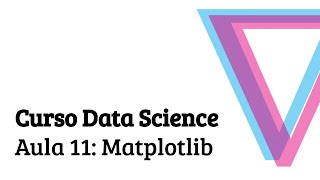 Lesson 11: Matplotlib - Introduction to Data Science with Python