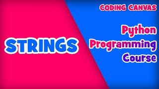#09 Strings in Python (Data Type) :Learn Python Programming | Beginner to Advanced