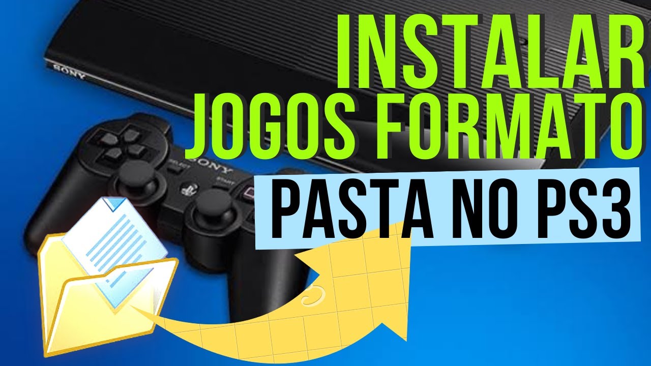 COMO INSTALAR JOGOS NO FORMATO PASTA NO PS3 