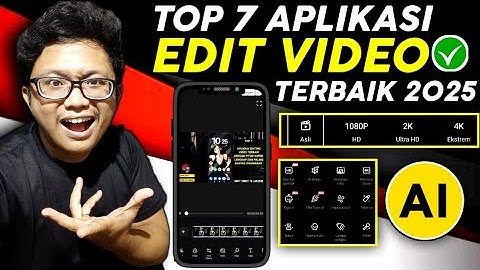 7 Aplikasi Edit Video Terbaik Di Android 2025 Dengan Fitur Super Lengkap