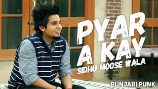 Pyar (FULL SONG) - A Kay - Sidhu Moose Wala - Byg Byrd - New Punjabi Song 2018