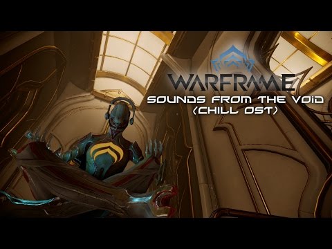 Sounds From The Void (Chill) Warframe OST