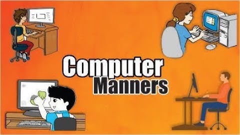Computer manners | Do’s and Don’ts of using a Computer | Precautions