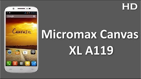 Micromax Canvas XL A119 Price Specification Review 6 Inch QHD Display with 1.3 GHz Quad Core