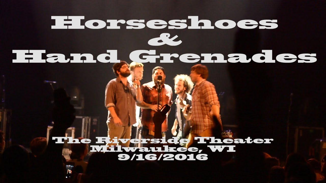 Horseshoes & Hand Grenades [FULL SET] The Riverside Theater Milwaukee
