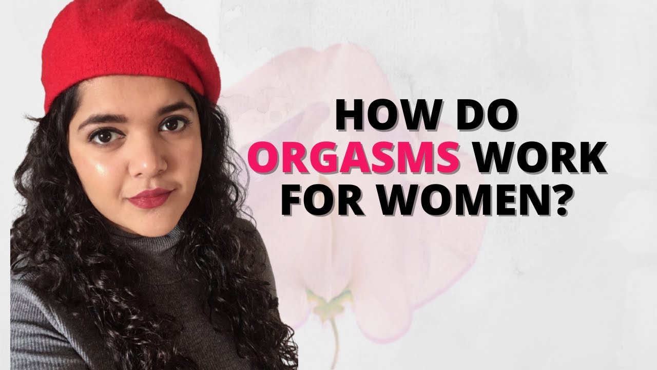 Download Why can't I orgasm? How orgasms work and what you should know. | Dr. Tanaya Explains