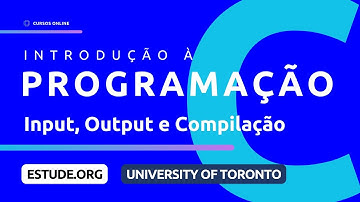 Input, Output e Compilação: Lendo Entrada (scanf) (Aula 3) - Programação em C