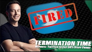 Elon Musk to Fire HALF of Twitter Staff on Friday?