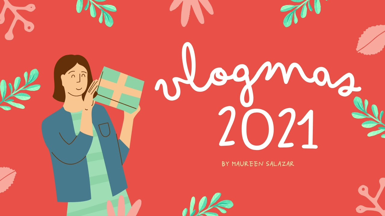 VLOGMAS INTRO 2021 | Maureen Salazar