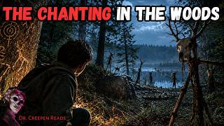 The Chanting in the Woods | CLASSIC DEMONIC CULT CREEPYPASTA