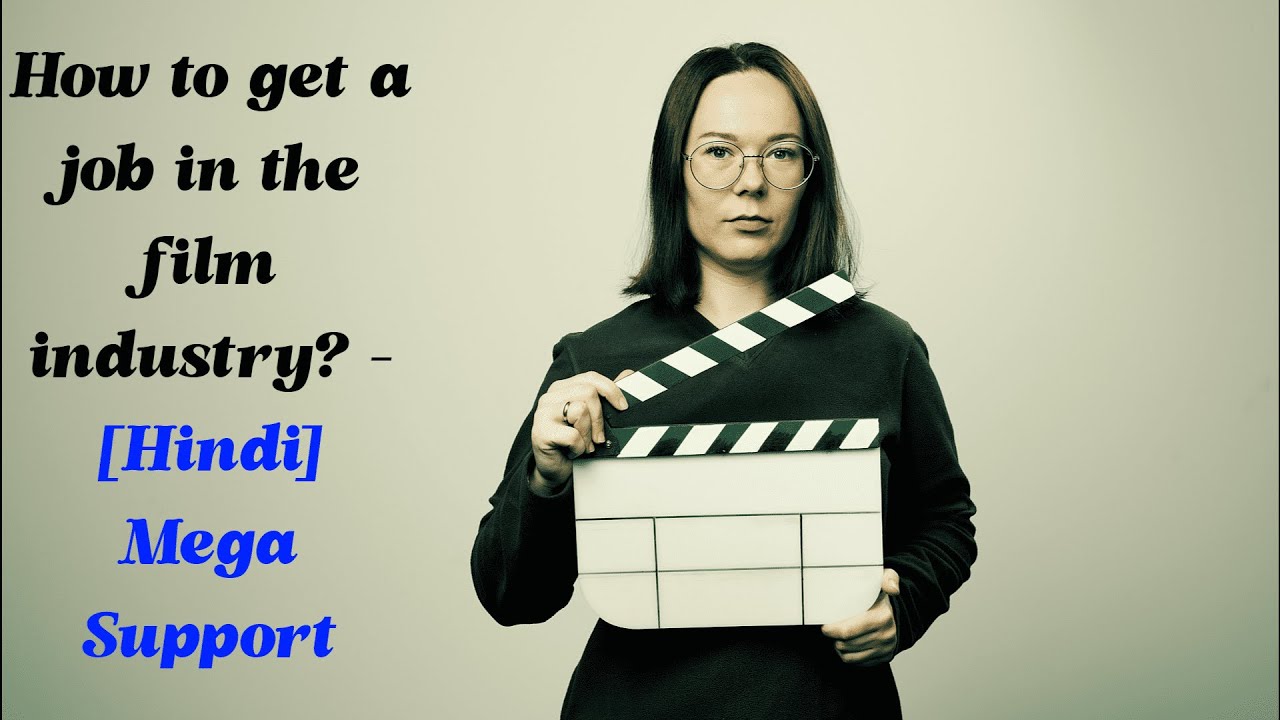 How to get a job in the film industry? - [Hindi] Mega Support #howto # ...