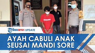 Anak 10 Tahun di Lampung Diperkosa Ayah Sebanyak 5 Kali, Berawal dari Mandi Sore hingga Sakit Perut