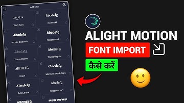 Alight Motion Me Font Kaise Add Kare 2024 | Alight Motion Me Custom Font Kaise Add Kare