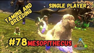 Taming And Breeding Eerie Mesopithecus| ARK MOBILE |SEASON 2|PART 78