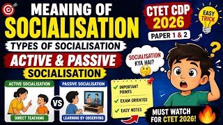 Socialisation CTET CDP 2026 | Types of Socialisation | Active & Passive Socialisation Paper 1 & 2