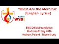 Blest Are The Merciful English Lyrics 2016 WYD Hymn 