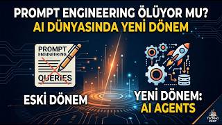 Prompt Engineering Ölüyor Mu Ai Dünyasında Yeni Dönem Ai Agentlar Geldi, Prompt Yazarlığı Bitti Mi?
