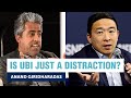 Andrew Yang tries to convince Anand Giridharadas that we need UBI | Yang Speaks