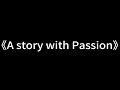 A story with Passion