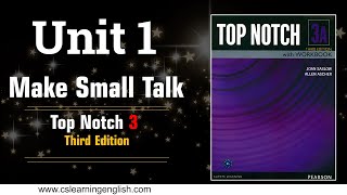 Unit 1: Make Small Talk - Top Notch 3 (Third Edition)