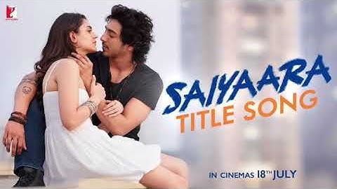 Saiyaara Title Song | Ahaan Panday, Aneet Padda | Tanishk Bagchi, Faheem A, Arslan N | Irshad Kamil