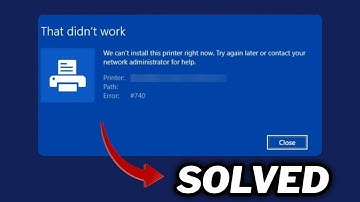 (FIXED) printer setup error 740 in Windows 10/11