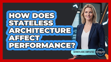 How Does Stateless Architecture Affect Performance?