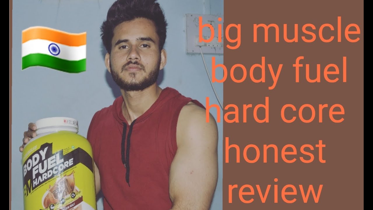 big muscle body fuel hard core honest review hindimukul tiwari