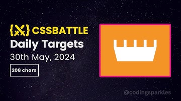 CSS Battle Daily Targets | 30th May, 2024 | Solution