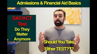 Do the SAT/ACT Test matter anymore? And should you take them...