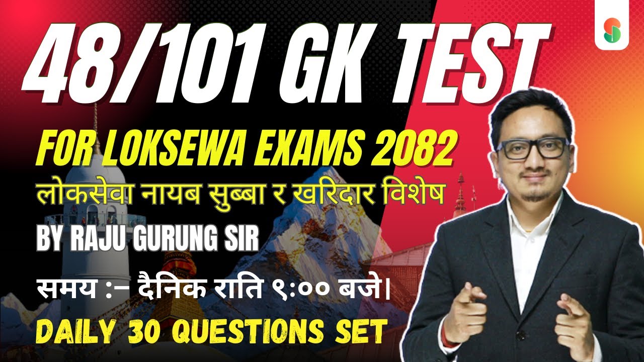 Set 48 - 101 GK Test Series by Raju Gurung Sir | Daily Live at 9:00 PM 