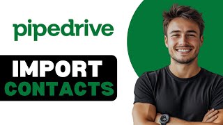 How To Import Contacts Into Pipedrive 2025