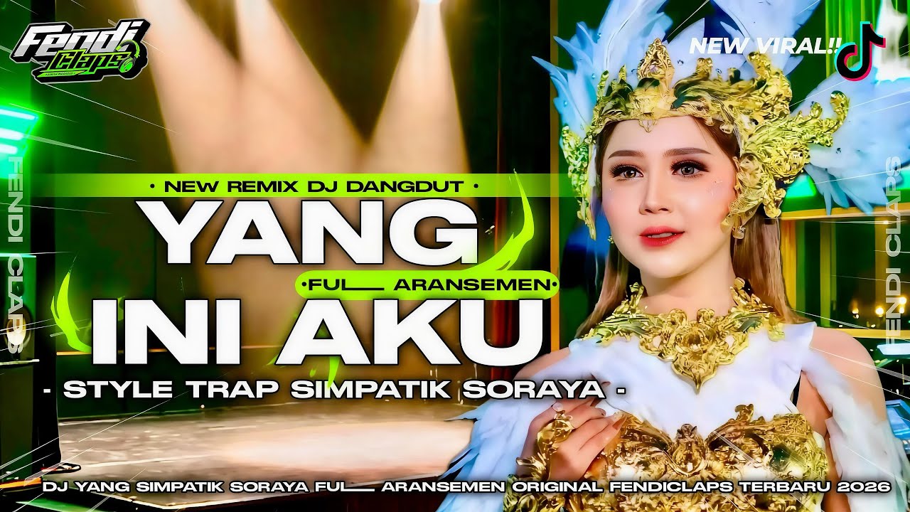 DJ YANG SIMPATIK X SORAYA TRAP BASS FULL ARANSEMEN ORIGINAL FENDI CLAPS TERBARU 2026