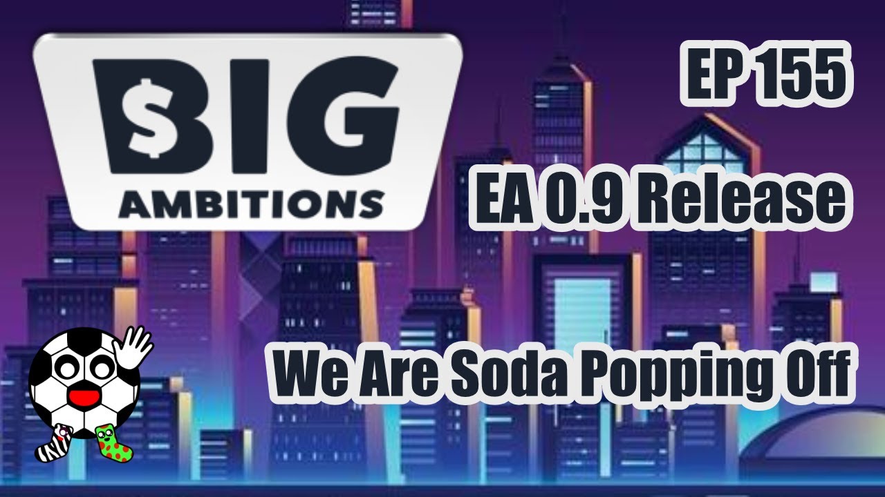We Are Soda Popping Off! Soda Factory Time! Big Ambitions Early Access 0.9 EP 155