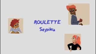 Roulette - Sepiku (Official Lyric Video)