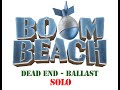 Boom Beach - Operation Dead End - Ballast - Solo