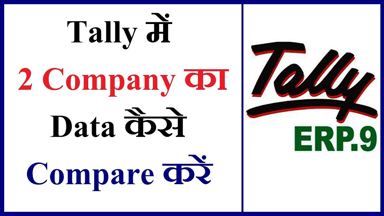 Chapter 19 How To Compare 2 Data In Tally ERP9 Compare Two Company Chapter 19 How To Compare 2 Data In Tally ERP9 Compare Two Company