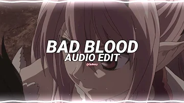 bad blood - taylor swift ft. kendrick lamar [edit audio]