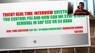Full Tricky real time  interview question how do you control pgi and how can we stop stock removal in sap Update