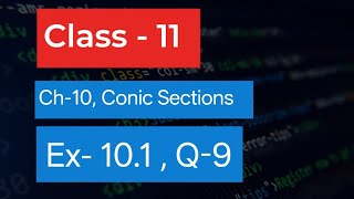 Class - 11  | Ex - 10.1 | Q - 9 | Conic Sections |  Q-9 Ex 10.1 Class 11 Maths |