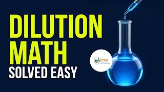 How to Solve Dilution Problems for the PTCB Exam – High-Yield Guide